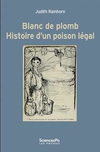 Blanc de plomb Histoire d'un poison légal