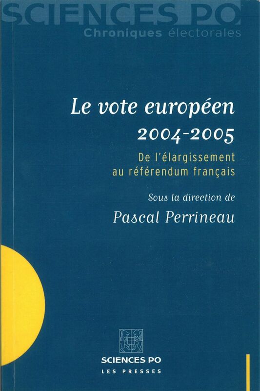 Le vote européen 2004-2005 De l'élargissement au référendum français