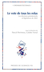 Le vote de tous les refus Les élections présidentielles et législatives de 2002