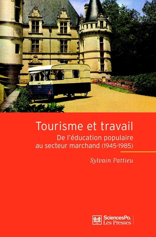 Tourisme et travail De l'éducation populaire au secteur marchand (1945-1985)
