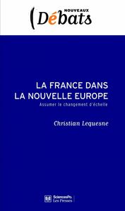 La France dans la nouvelle Europe Assumer le changement d'échelle