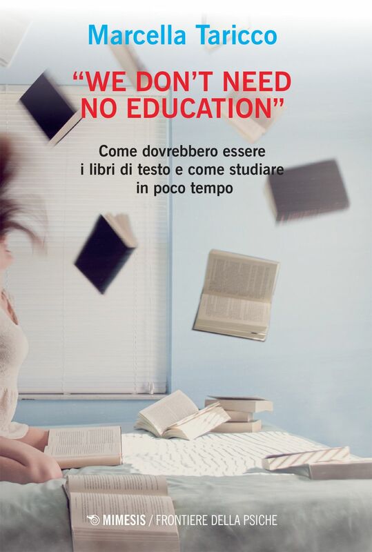 “We Don’t Need No Education” Come dovrebbero essere i libri di testo E come studiare in poco tempo