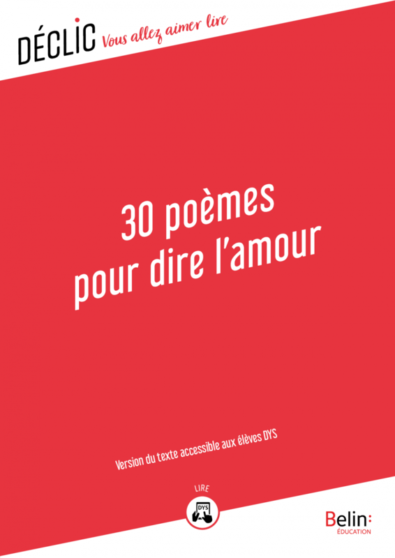 30 Poèmes pour dire l'amour - DYS Version du texte accessible aux DYS