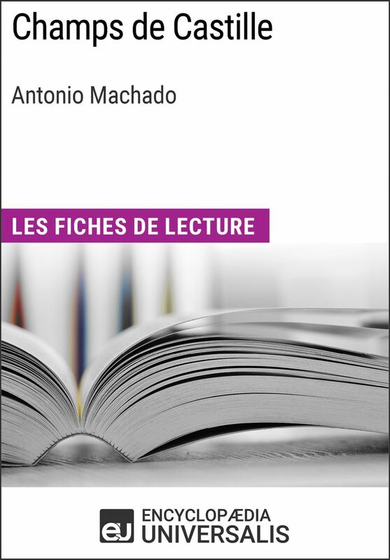 Champs de Castille d'Antonio Machado Les Fiches de lecture d'Universalis
