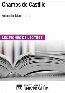 Champs de Castille d'Antonio Machado Les Fiches de lecture d'Universalis