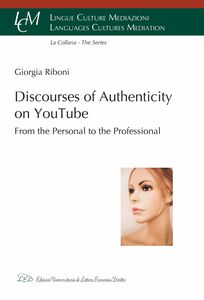 Discourses of Authenticity on YouTube From the Personal to the Professional