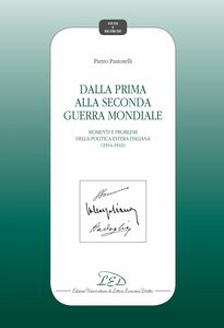 Dalla Prima alla Seconda Guerra Mondiale Momenti e Problemi della Politica Estera Italiana (1914-1943)