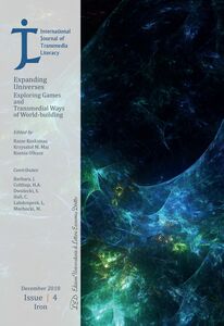 International Journal of Transmedia Literacy (IJTL). Vol 4 (2018): Expanding Universes. Exploring Games and Transmedial Ways of World-building