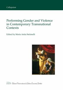 Performing Gender and Violence in Contemporary Transnational Contexts