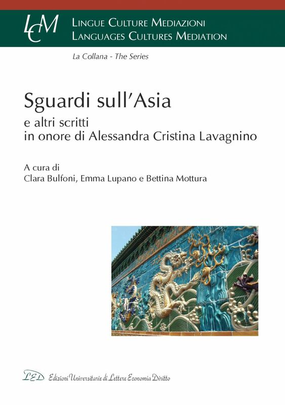 Sguardi sull'Asia e altri scritti in onore di Alessandra Cristina Lavagnino