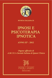 Rivista Italiana di Ipnosi e Psicoterapia Ipnotica - Anno 32° 2012 Organo ufficiale di A.M.I.S.I. e Società Italiana di Ipnosi Clinica