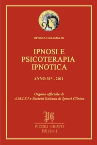 Rivista Italiana di Ipnosi e Psicoterapia Ipnotica - Anno 31° 2011 Organo ufficiale di A.M.I.S.I. e Società Italiana di Ipnosi Clinica