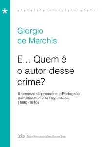 E… Quem é o autor desse crime? Il romanzo d’appendice in Portogallo tra Ultimatum e Repubblica (1890-1910)