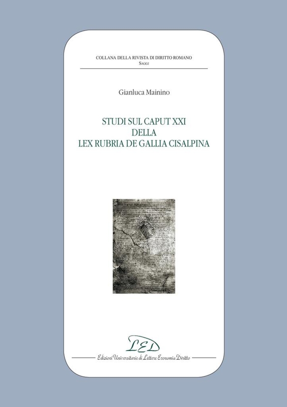 Studi sul Caput XXI della Lex Rubria de Gallia Cisalpina