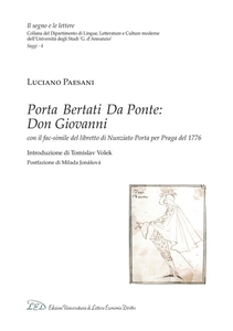 Porta, Bertati, Da Ponte: Don Giovanni con il fac-simile del libretto di Nunziato Porta per Praga del 1776