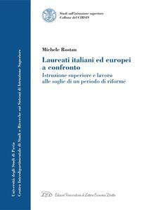 Laureati italiani ed europei a confronto Istruzione superiore e lavoro alle soglie di un periodo di riforme