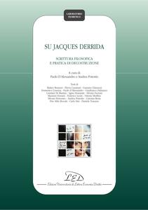 Su Jacques Derrida Scrittura filosofica e pratica di decostruzione
