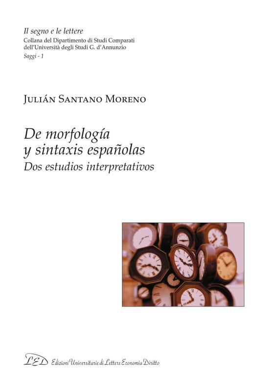 De morfología y sintaxis españolas Dos estudios interpretativos