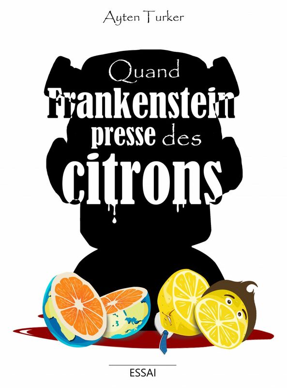 Quand Frankenstein presse des citrons