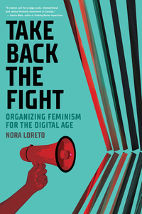 Take Back The Fight Organizing Feminism for the Digital Age