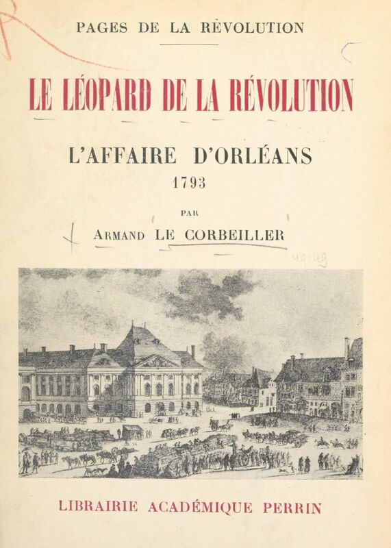 Le léopard de la Révolution L'affaire d'Orléans, 1793