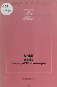 URSS, après le coup d'État manqué Exposé du Cercle Léon Trotsky du 4 octobre 1991
