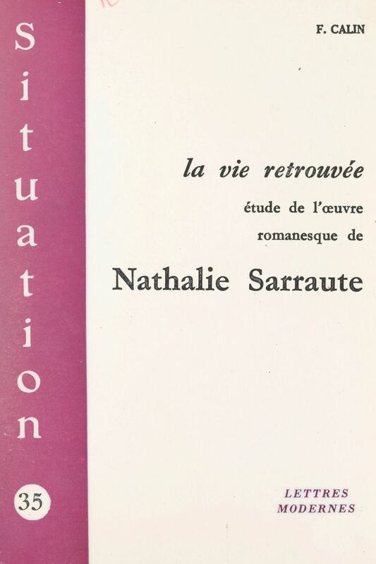 La vie retrouvée Étude de l'œuvre romanesque de Nathalie Sarraute