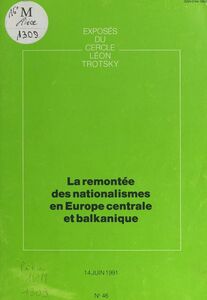 La remontée des nationalismes en Europe centrale et balkanique Exposé du Cercle Léon Trotsky du 14 juin 1991