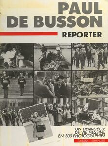 Paul de Busson, reporter Un demi-siècle de vie messine en 300 photographies