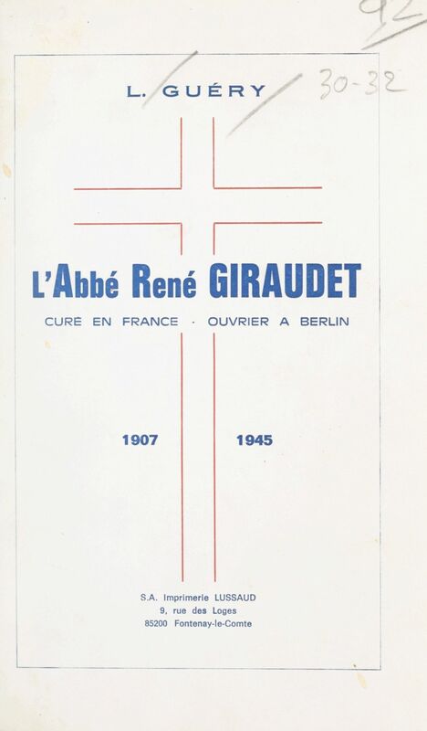 L'abbé René Giraudet Curé en France, ouvrier à Berlin, 1907-1945