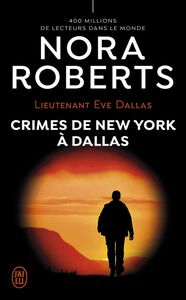Lieutenant Eve Dallas (Tome 33) - Crimes de New York à Dallas