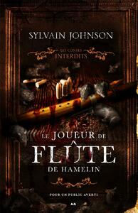 Les contes interdits: Le joueur de flûte d’Hamelin Les contes interdits