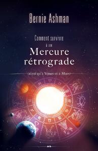 Comment survivre à une Mercure rétrograde (ainsi qu’à Vénus et à Mars)