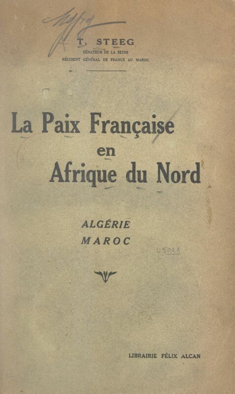 La paix française en Afrique du Nord : en Algérie, au Maroc