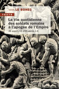 La vie quotidienne des soldats romains à l'apogée de l'empire