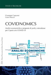 Covidnomics Analisi economiche e proposte di policy eterodosse per il post-crisi COVID-19