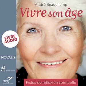 Vivre son âge : Pistes de réflexion spirituelle Pistes de réflexion spirituelle