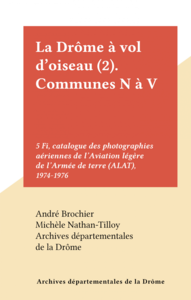 La Drôme à vol d'oiseau (2). Communes N à V 5 Fi, catalogue des photographies aériennes de l'Aviation légère de l'Armée de terre (ALAT), 1974-1976