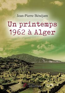 Un printemps 1962 à Alger