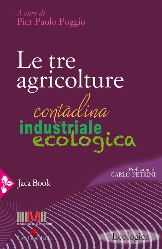 Le tre agricolture Contadina, industriale, ecologica