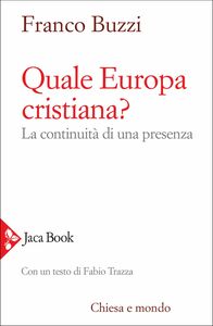 Quale Europa cristiana? La continuità di una presenza
