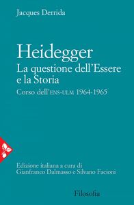 Heidegger. La questione dell'Essere e la Storia Corso dell'ENS-ULM 1964-1965