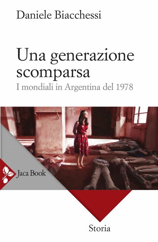 Una generazione scomparsa I mondiali in Argentina del 1978