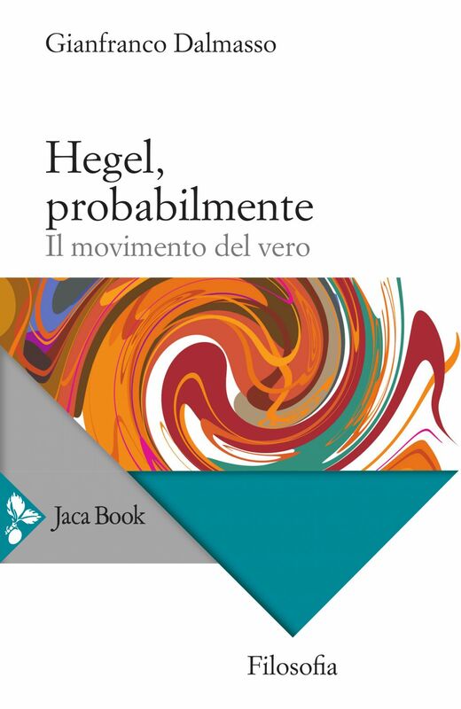 Hegel, probabilmente Il movimento del vero
