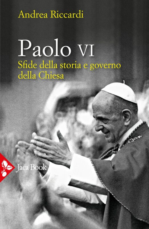 Paolo VI Sfide della Storia e governo della Chiesa