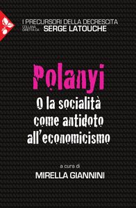 Polanyi O la socialità come antidoto all’economicismo