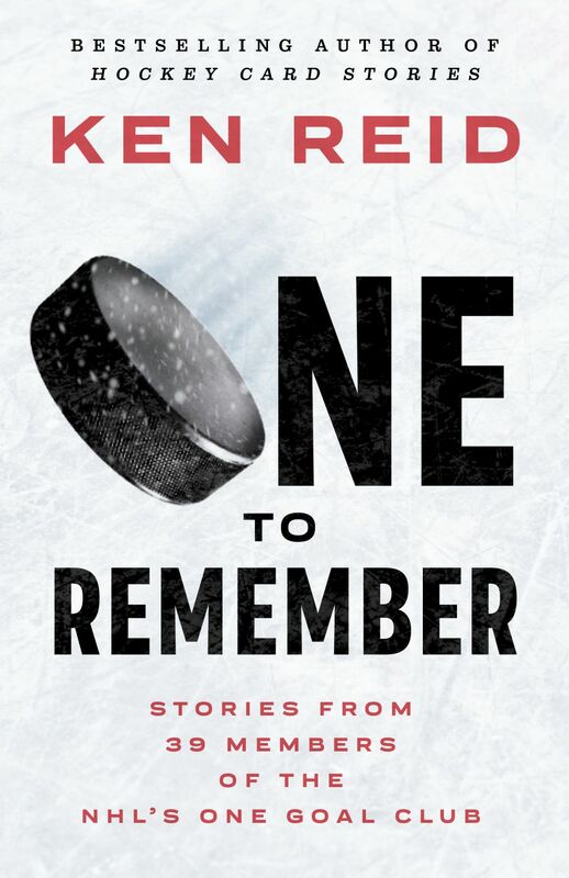 One to Remember Stories from 39 Members of the NHL’s One Goal Club