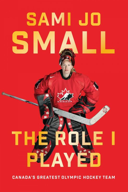 The Role I Played Canada's Greatest Olympic Hockey Team