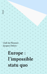 Europe : l'impossible statu quo