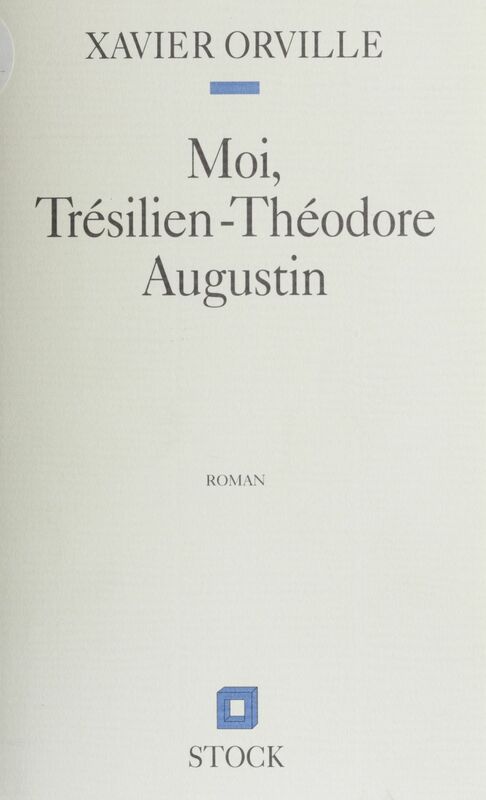 Moi, Trésilien-Théodore Auguste